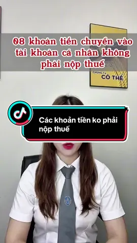 Các khoản tiền được chuyển vào tài khoản cá nhân mà không phải nộp thuế #CapCut #luatsuquynh #luatsu #2025 #thue #banhang #trend #xuhuong 