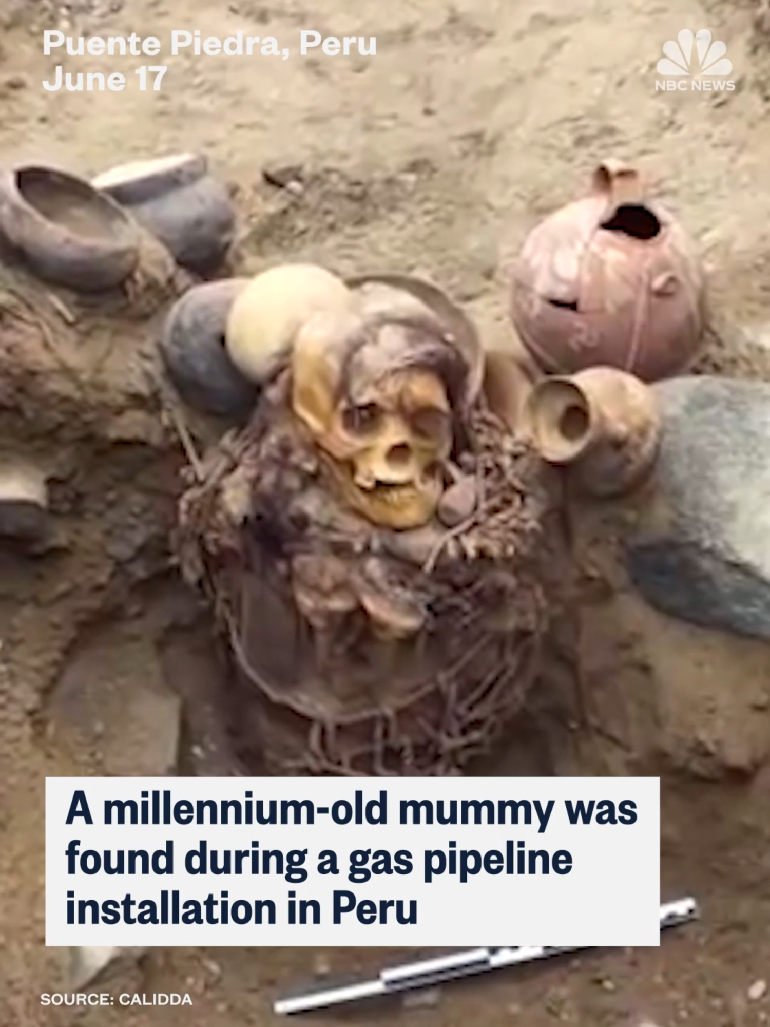 A #mummy that experts believe could belong to a late 15th century civilization was discovered in a gas pipeline in Peru.