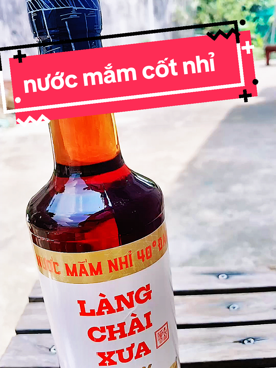 Nước mắm cốt nhỉ 40 độ đạm Làng Chài xưa chai 500ml chỉ 93k #Cuongtitottkshop #muataitiktokshop🛍 #xuhuongtiktok #trieuview #nuocmamnhi 