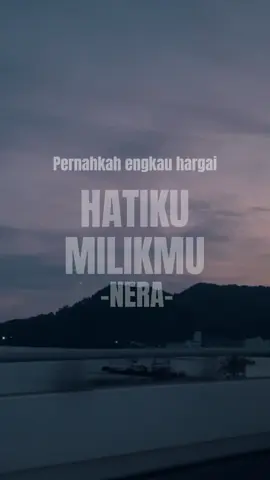 #CapCut #hatikumilikmu #nera #lirik #kontenplayer 