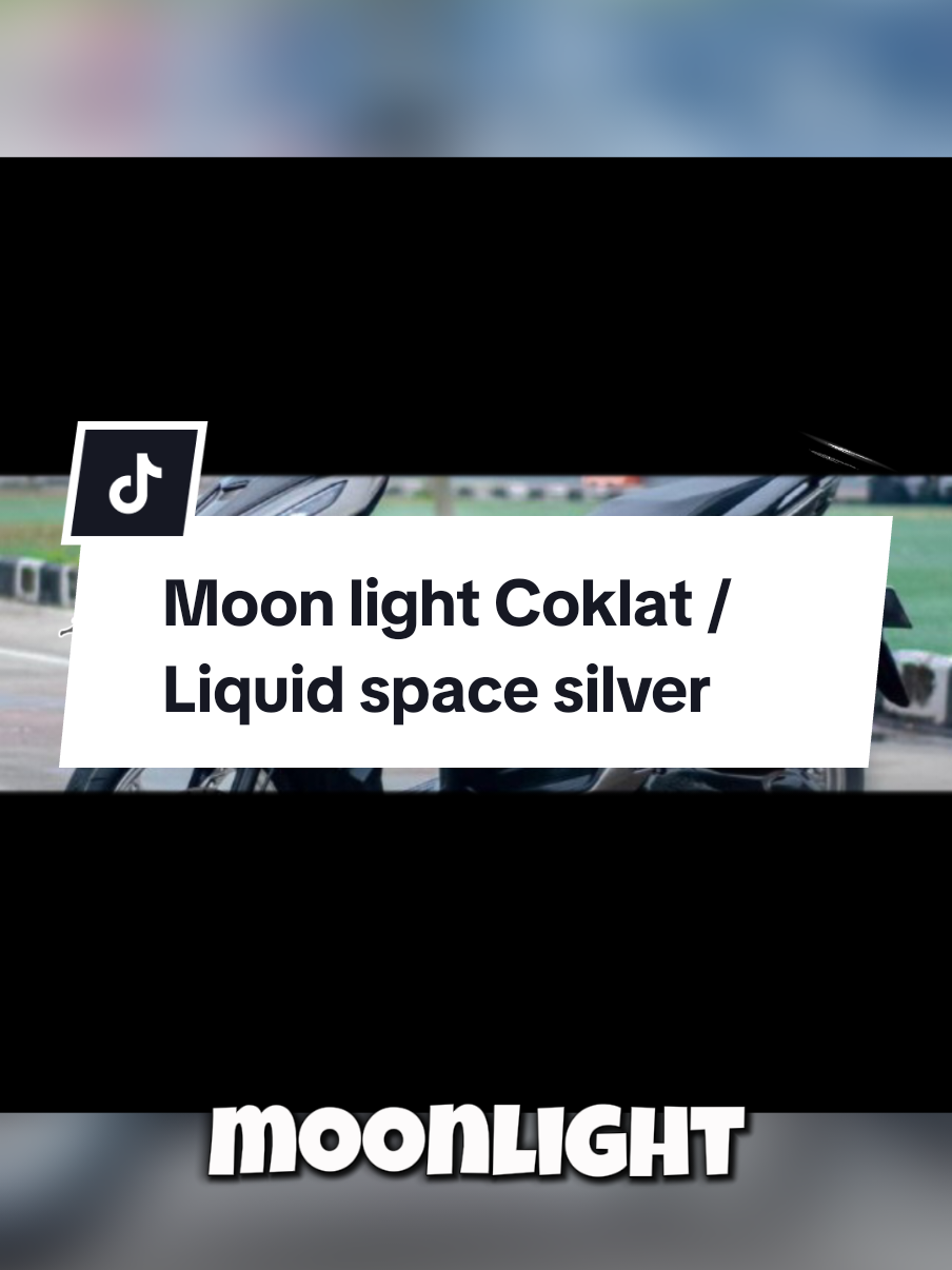 Katanya sih moon light coklat🤔 elegan gak sih gaiss? #moonlightcoklat #liquidspacesilverkhanifastiker  #skotletmotorvario 
