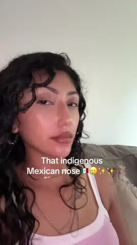 Can’t escape it #indegenous #nose #mexican #hereditary #fyp 