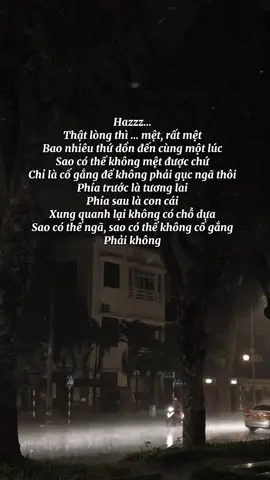 Hazzz… Thật lòng thì mệt lắm chứ Bao nhiêu thứ dồn đến cùng một lúc Sao có thể không mệt được Chỉ là cố gắng để không phải gục ngã thôi Phía trước là tương lai Phía sau là con cái Xung quanh lại không có chỗ dựa Sao có thể ngã, sao có thể không cố gắng Phải không#tamtrang #trending #sad #camxuc #nguoithuong #capcut #foryou #xuhuong 