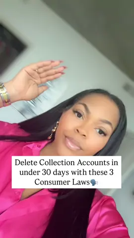 Collection Accounts can be removed in under 30 Days using Consumer Law! Comment 