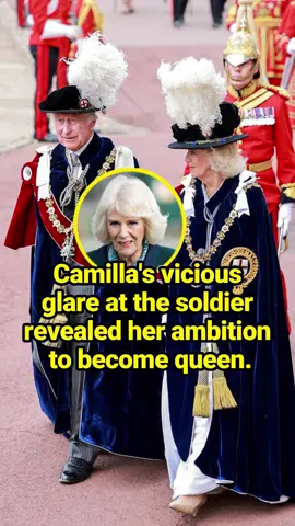 Camilla's vicious glare at the soldier revealed her ambition to become queen. #fyp #capcutforus #capcut #capcutpioneer #celebrity #QueenCamilla #KingCharles #britishroyalfamily