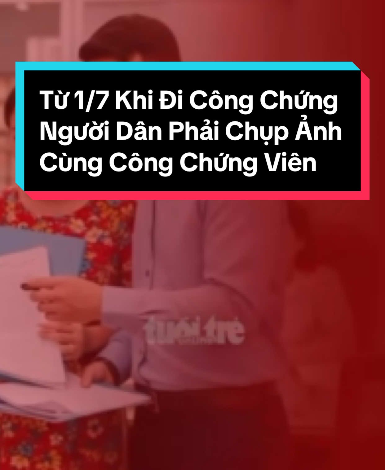 Từ 1/7 Khi Đi Công Chứng Người Dân Phải Chụp Ảnh Cùng Công Chứng Viên  #hochiminhcity #congchung 