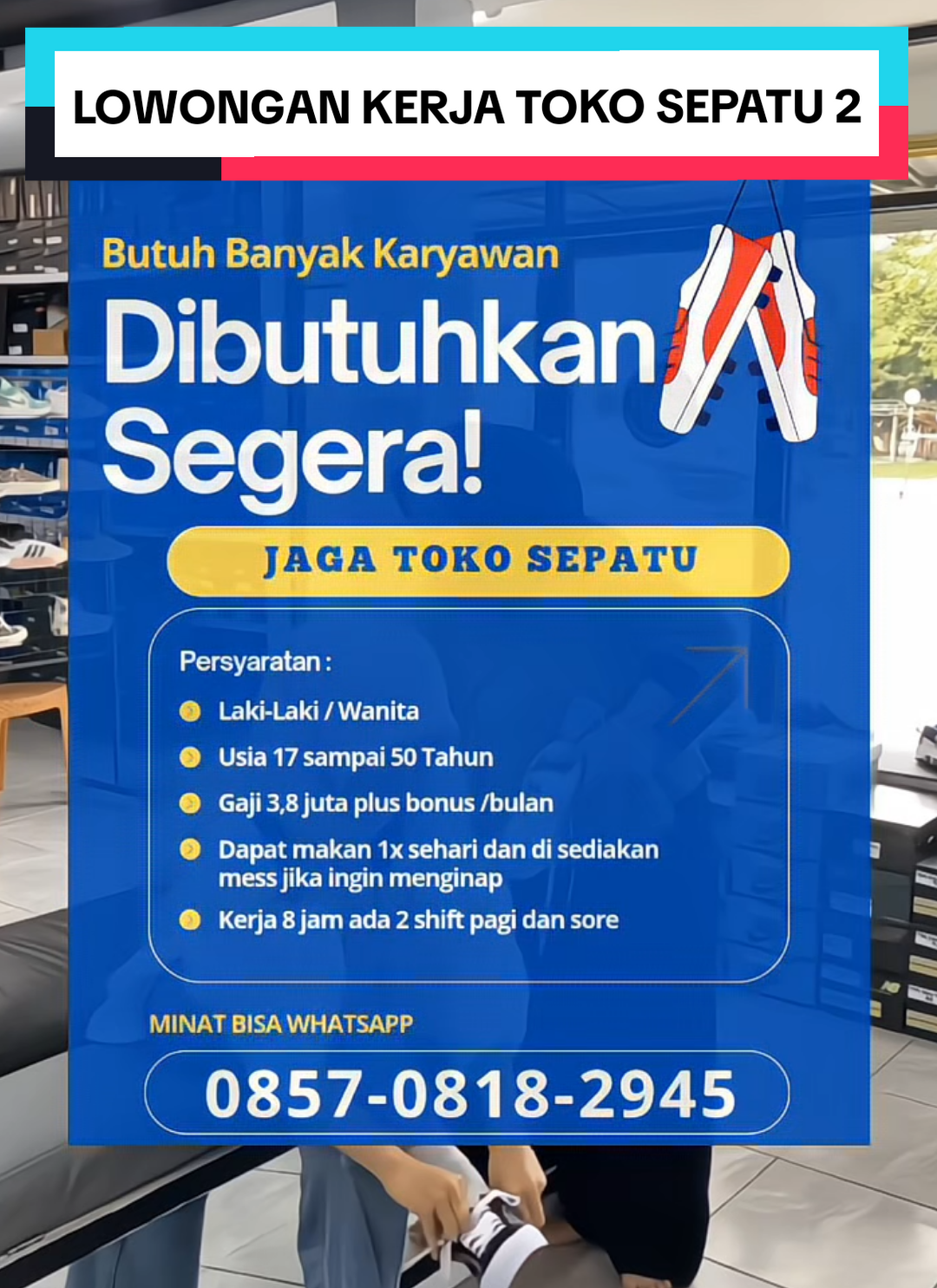 ada lowongan kerja nii bagii yang ingin kerja jaga toko sepatu👟 butuh karyawan baru 😉 #info #lowongan #lowongankerja #loker #lokerterbaru #kerja #kerjakeras #sepatu #sneaker #boots #semua #semuaorang #semuabisaditiktok #indo #indonesia #indonesia🇮🇩 #jangkauan #jangkauanluas #jangkauanluasfyp #tren #trend #trending #kekinian #terbaru #viralll #viralvideo🔥 #viraltiktokvideo #foryou #foryoupage #foryourpage #foryoupageofficiall #foryoupage❤️❤️ #4u #fy #fyp #fypシ #fypシ゚viral #fypage #fypシ゚ #fypp #fypdongggggggg #fypdong #fyppp #semoga #semogafyp  #fyppppppppppppppppppppppp 