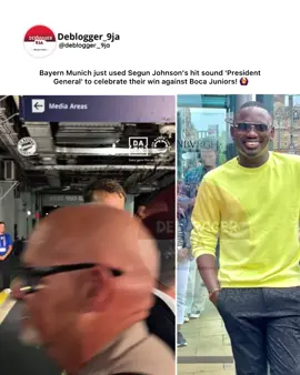 Bayern Munich just used Segun Johnson’s hit sound 'President General' to celebrate their win against Boca Juniors #segunjohnson #deblogger9ja #newsupdate 