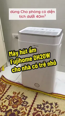 Máy hút ẩm Fujihome DH20W cho nhà có trẻ nhỏ #dienmayvanphuc #fujihome #mayhutam 