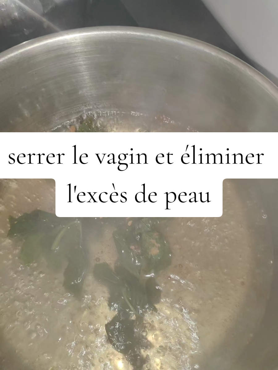 si vous voulez serrer le vagin et éliminer l'excès de peau  #remedenaturel #bio #santénaturelle #nature #re #pourtoipage #viralvideo #f #vivre #fyyyyyyyyyyyyyyyy #fouryoupage_tiktok_ 