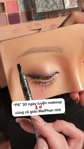 “P4” 30 ngày luyện makeup cùng MaiPhan nhé! #MaiPhanMakeupArtist  #daotaotrangdiemchuyennghiep  #hocmakeupcanhan #velongmay #communityfest2025 