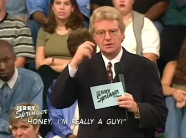 Jerry Springer - “Honey, I’m Really a Guy!” (1997)  #jerryspringer #talkshow #90s  #fyp #nostalgia #fypageシ #foryou #fypシ゚viral #fypage #fypツ #foryoupage 