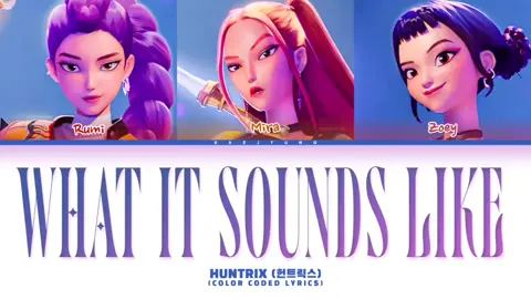 HUNTRIX (헌트릭스) 'What It Sounds Like' Lyrics (Color Coded Lyrics) #huntrix #whatitsoundslike  #viral_video #fyyyyyyyyyyyyyyyy ##fyppppppppppppppppppppppp ##fyppppppppppppppppppppppp #fyppppppppppppppppppppppp ##fyyyyyyyyyyyyyyyy ##viral_video ##colorcodedlyrics #fyppppppppppppppppppppppp ##viralvideos ##tik_tok ##tik_tok #fyyyyyyyyyyyyyyyy #fyppppppppppppppppppppppp #fyppppppppppppppppppppppp ##viral_video #viral_video ##viralvideos ##fypp #fyyyyyyyyyyyyyyyy #fyyyyyyyyyyyyyyyy #fyyyyyyyyyyyyyyyy #viralvideos 