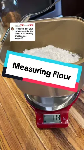 Replying to @❤️❤️Nanner💋❤️❤️ Measuring your flour with a scale makes a huge difference❤️. Hope this helps! #measuringflour #foodscale #freshbread #breadmaker #letsmakebread 