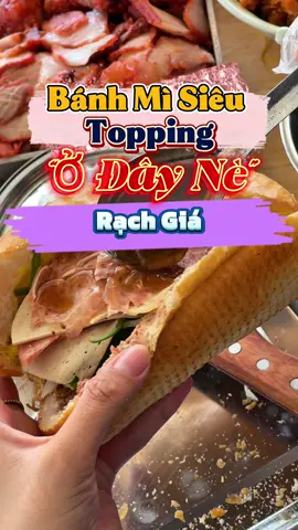Bánh Mì Siêu Topping Ở Đây Nè #dunganvat #ancungtiktok #food #tandung2k #drink #RachGia 