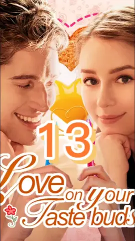 Love On Your Taste Buds（13）#海外短剧开发 #短剧有好货 #短剧 #海外短剧爆款 #海外生活 #海外短剧推广 #短剧推荐 #海外短剧重拾旧爱在今生 #海外短剧推荐 #剧情 #短剧分享 #ju #火 #🔥 #🔥🔥 #🔥🔥🔥 #🔥🔥🔥🔥🔥🔥🔥🔥🔥🔥 