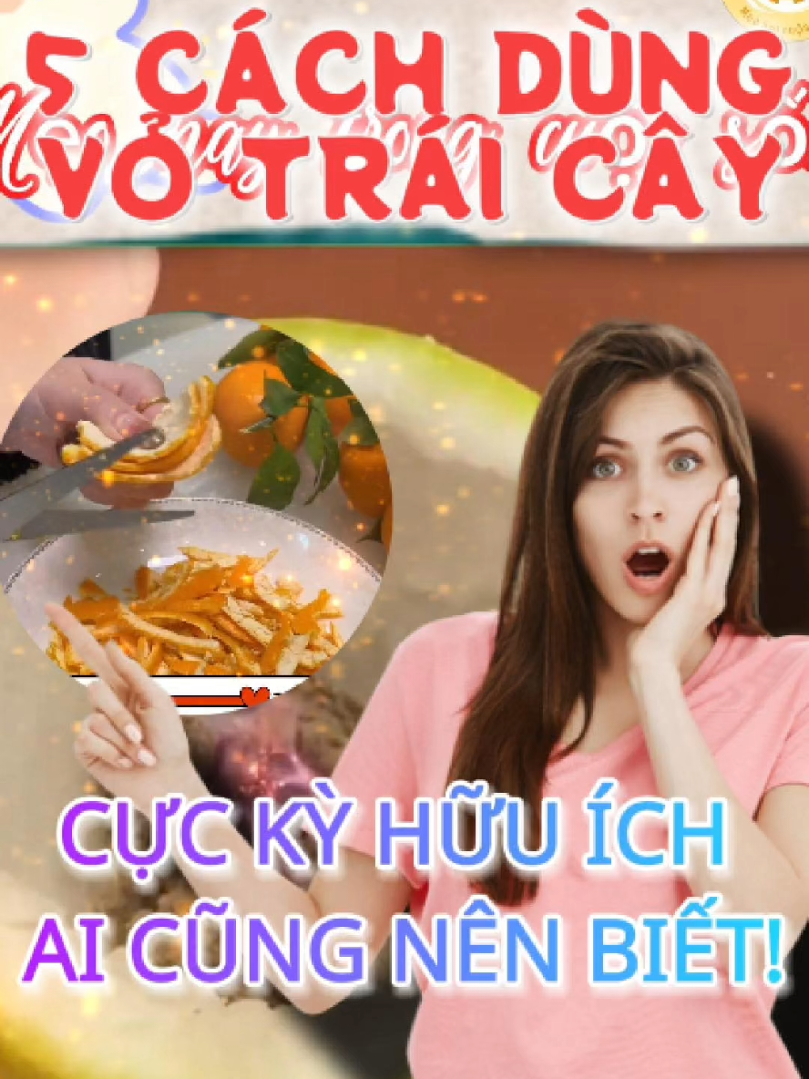 5 cách dùng vỏ trái cây cực kỳ hữu ích ai cũng nên biết.🥰🥰 #dondep #meovatcuocsong #meovathay #meovat #gocnhosangtao #tipsandtricks #lifehacks 