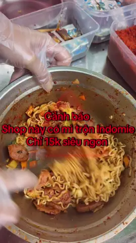 Mì trộn Indomie thập cẩm 15k - 20k siêu thơm ngon mời quý khách ghé shop nha #óobanhmigaxephomai #haiphong #ăncungtiktok #ansaphaiphong #ansang #mitronindomie 
