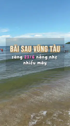 Thời tiết Vũng Tàu sáng 23/6 có nắng, nhiều mây #thoitietvungtau #thoitietvungtauhomnay #thoitiethomnay #thoitiet #vungtau #vungtauhomnay #baisauvungtau🏖🏖🏖🌅🌅🌅 #dulichvungtau #baitruocvungtau 