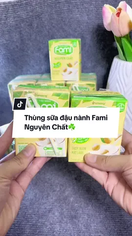 Thùng sữa đậu nành Fami Nguyên Chất ☘️☘️🐄🐄