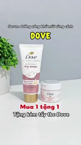 Serum khử mùi Dove tặng kèm tẩy tbc Dove nè mấy bà ơi #dove 