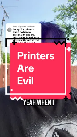 Replying to @gwyd printers are evil