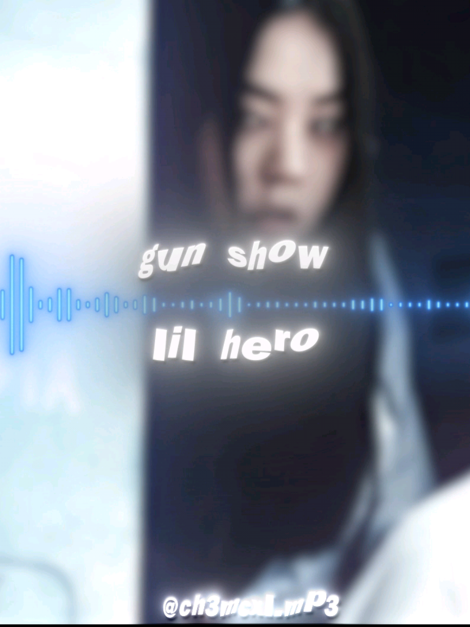 gun show by lil hero. bg edit @𝘤𝘩3𝘮𝘤𝘹𝘭⋆   #audio #audios #lilhero #gunshow #audiosforedits #audioforedit #foryoupage #fyp #aftereffectsedit  #hype 