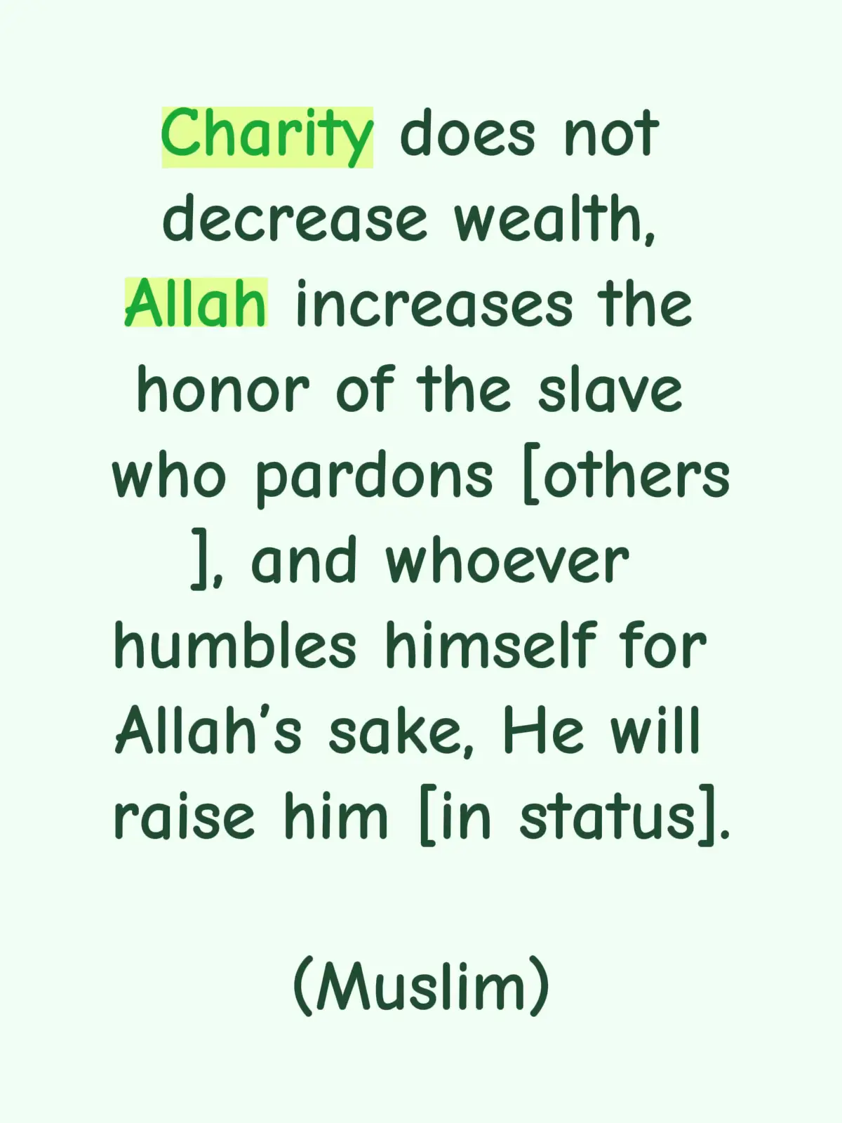 This hadith also highlights the virtue of giving charity, the excellence of forgiveness and pardoning, and how those known for forgiveness and pardon are honored and esteemed in the hearts of people.