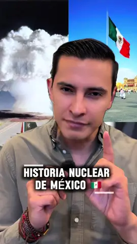 México y su capacidad nuclear #bomba #atomica #iran #guerra #nuclear #mexico🇲🇽 
