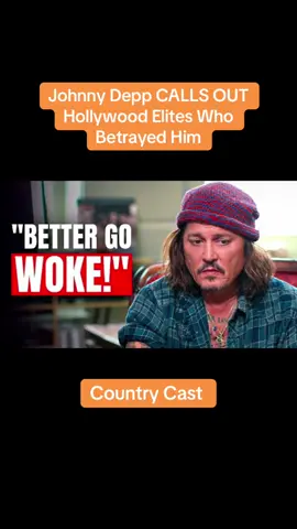 Johnny Depp CALLS OUT Hollywood Elites Who Betrayed Him #countrycast #countrymusic #art #viral #trending #fyp #typ #johnnydepp 