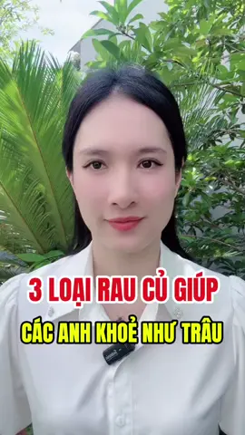 3 loại rau củ giúp các ah khoẻ như trâu#suckhoe #LearnOnTikTok #haphuongtiens #phatphapnhiemmau 