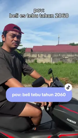 pov: beli tebu tahun 2060 #pekanbaru #lelekpku⚡️ #inpekanbaruwedontsay @Yamaha Riau Kepri 