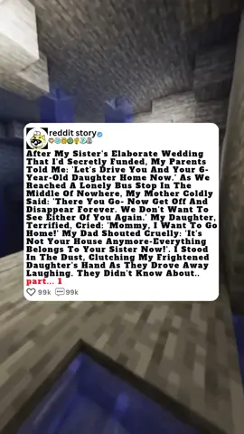 After My Sister's Elaborate Wedding That I'd Secretly Funded, My Parents Told Me: 'Let's Drive You And Your 6- Year-Old Daughter Home Now.' As We Reached A Lonely Bus Stop In The Middle Of Nowhere, My Mother Coldly Said: 'There You Go- Now Get Off And Disappeat Forever. We Don't Want To See Èither 0f You Again.' My Daughter, Terrified, Cried: 'Mommy, I Want To Go Home! My Dad Shouted Cruelly: 'It's Not Your House Anymore-Everything Belongs To Your Sister Now!. I Stood In The Dust, Clutching My Frightened Daughter's Hand As They Drove Away Laughing. They Didn't Know About. part... 1 #storytelling #storywa #redditstorytime #usa_tiktok #redditstories #reddit_tiktokscalingstories #Relationship #reddit #usa_ #redditreadings #storytime 