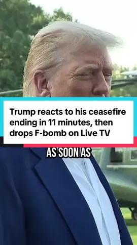 Trump reacts to his ceasefire ending in 11 minutes, then drops F-bomb on Live TV #usa #america 