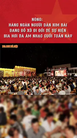 Cuối tuần này Kim Bài- Thanh Oai có hẹn nha 😘😘 LÊN KÈO!! ngày 27/6 và 28/6 này nhé anh em🔥 #MotNetVanHoaHaNoi #BiaHoiHaNoi #ThuongHieuQuocGia