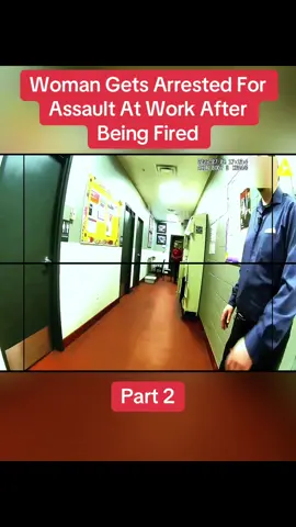 Woman Gets Arrested For Assault At Work After Being Fired Part 2  #cops #copsoftiktok #police #policeofficer #bodycam #crime #truecrime #truestory #foryou #fyp