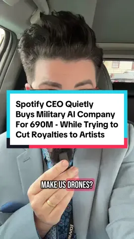 What the helliante! Spotify CEO Quietly Buys Military AI Company For 690M - While Trying to Cut Royalties to Artists