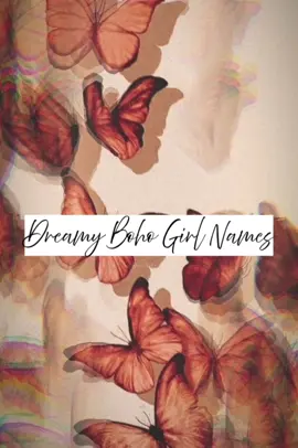 Dreamy Boho Girl Names🦋🌼 #fyp #boho #names #baby #babynames #fypシ #viral #nametok #babytok #momtok #adoredbabynames 