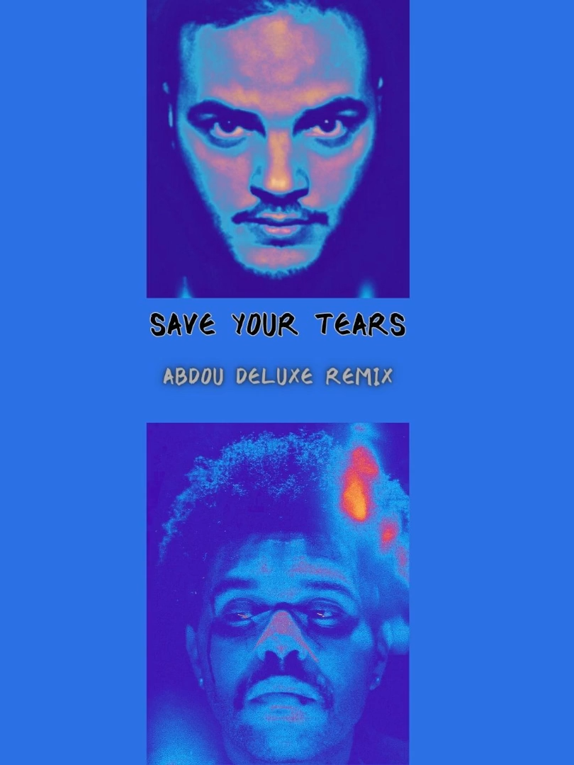 The Weeknd - Save Your Tears ( Abdou deluxe Remix )