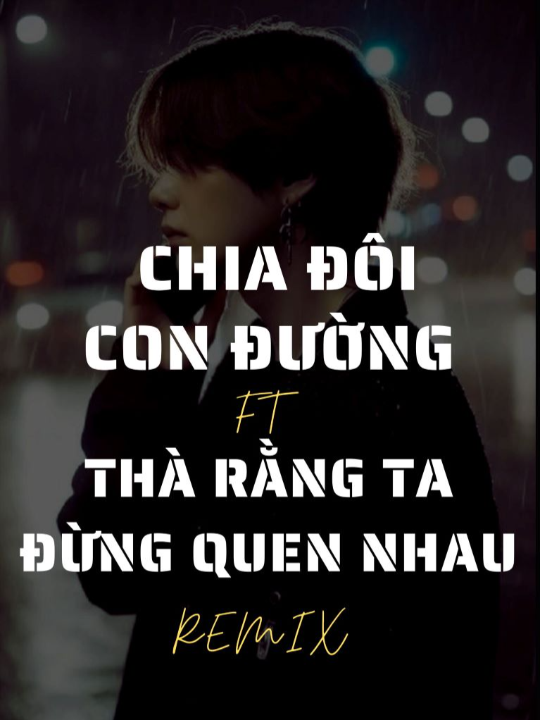 Phải Làm Sao ... * Chia Đôi Con Đường Ft Thà Rằng Ta Đừng Quen Nhau Remix - Cao Trung #chillwithtiktok #anhvaem #minhanhthoi #dequenduocem #caotrung #hitremix #fypシ゚ #leeedm #leeedmmuzik