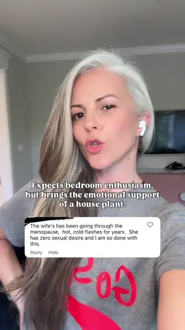 Low libido in peri/meno is a real thing and peri/meno is not easy on partners. But seeing my man whine about me on the internet to strangers instead of having conversations with me, supporting me in a hot/cold flash, being generally useful and helpful… would probably drop my interest level to 0 too.  #fyp #womenover40 #perimenopause 