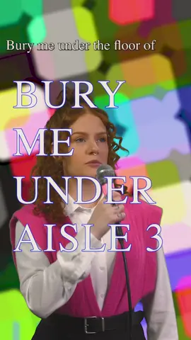 bury me under aisle 3