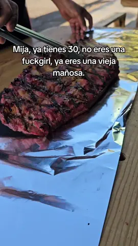 Mija, ya tienes 30, no eres una fckgirl, ya eres una vieja mañosa.