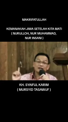 #kemanajiwakitasetelahmati #ilmumakrifat #khsyaifulkarim