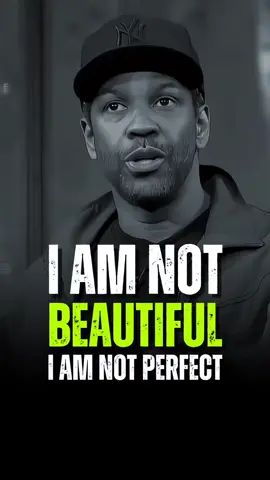 I Am Not Beautiful I Am Not Perfect 🐣🐤 Denzel Washington Best Motivational Quotes 🔈  #DenzelWashington #denzelwashingtonspeech #denzelwashingtonmotivation #motivation #motivationalquotes #hustlehard #powerfulquotes #quotelife #mindsetmatters #motivationalpage #hustle #mindset 