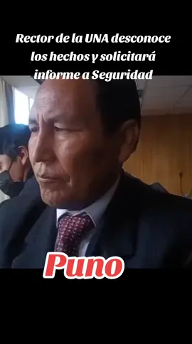 Rector de la UNA desconoce los hechos y solicitará informe a Seguridad #unapuno #unap #elaltiplanoinforma #punotiktok  #noticiaspuno 