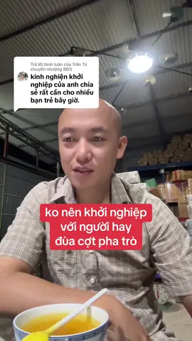 Trả lời @Trần Tú chuyển nhượng BĐS  có nên khởi nghiệp với những người hay đùa cợt pha trò 