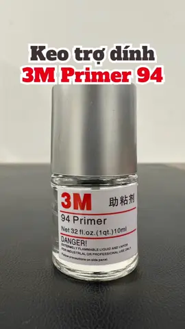 Keo trợ dính #3M Primer 94, lọ 10ml, không làm mình thấy vọng, dính cỡ này mới chắc được, bao nhiệt độ thời tiết khắc nghiệt #keotrodinh #keo3m #keosieudinh #keodan #keodanang 