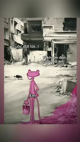 từ khi em đến với cuộc đời anh như có một màu hồng vậy...