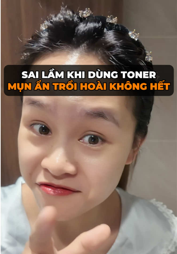 🧴 Dùng toner mỗi ngày mà mụn ẩn vẫn trồi hoài? Có khi chính bước này đang nuôi mụn mà bạn không biết!#congoanchamda #HoangNgoan #munan #dcgr 